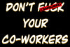 Dont Fu€kYour Co-Workers